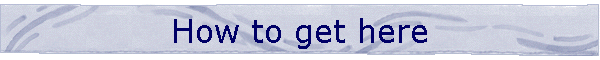How to get here